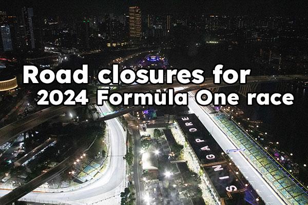 Road closures for the 2024 Singapore Grand Prix